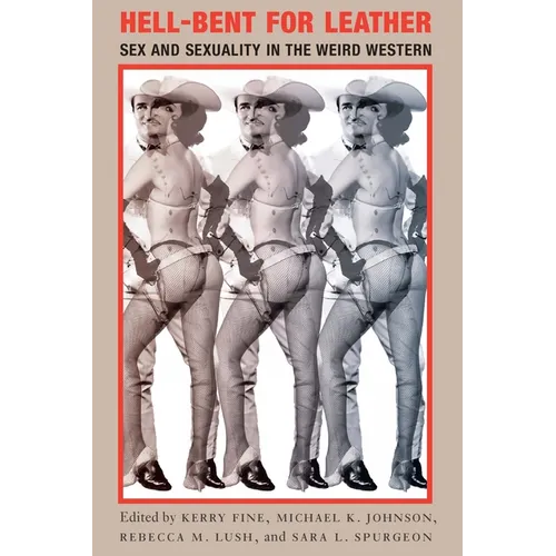 Hell-Bent for Leather: Sex and Sexuality in the Weird Western