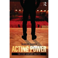 Acting Power: The 21st Century Edition