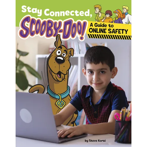 Stay Connected, Scooby-Doo!: A Guide to Online Safety