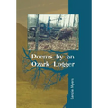 Poems by an Ozark Logger