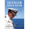 Honor Held Dear: My View from the Bridge Wing