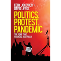 Politics, Protest, Pandemic: The year that changed Australia