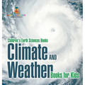 Climate and Weather Books for Kids Children's Earth Sciences Books
