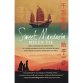 Sweet Mandarin: The Courageous True Story of Three Generations of Chinese Women and Their Journey from East to West