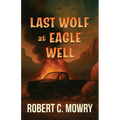 Last Wolf at Eagle Well