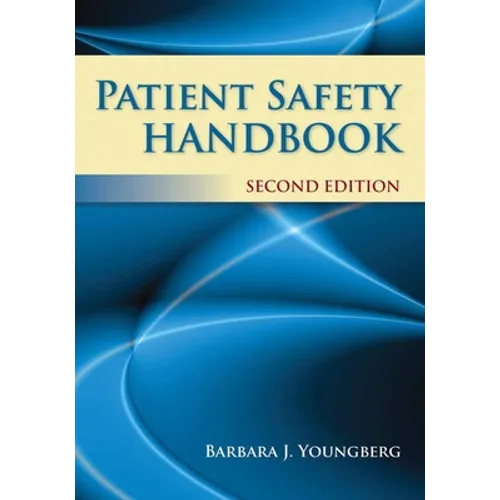 Patient Safety Handbook: .