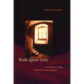 Built upon Love: Architectural Longing after Ethics and Aesthetics