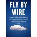 Fly by Wire: The Geese, the Glide, the Miracle on the Hudson