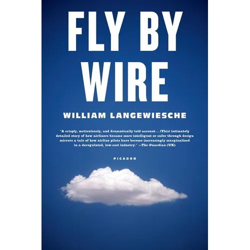 Fly by Wire: The Geese, the Glide, the Miracle on the Hudson
