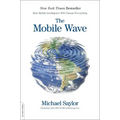 The Mobile Wave: How Mobile Intelligence Will Change Everything