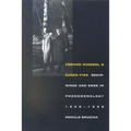 Edmund Husserl and Eugen Fink: Beginnings and Ends in Phenomenology, 1928-1938