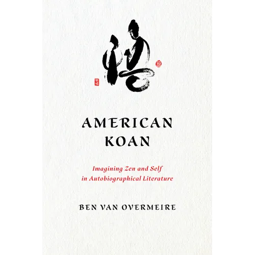 American Koan: Imagining Zen and Self in Autobiographical Literature