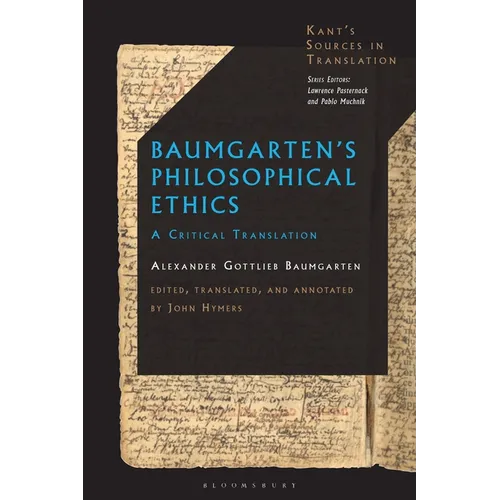 Baumgarten's Philosophical Ethics: A Critical Translation