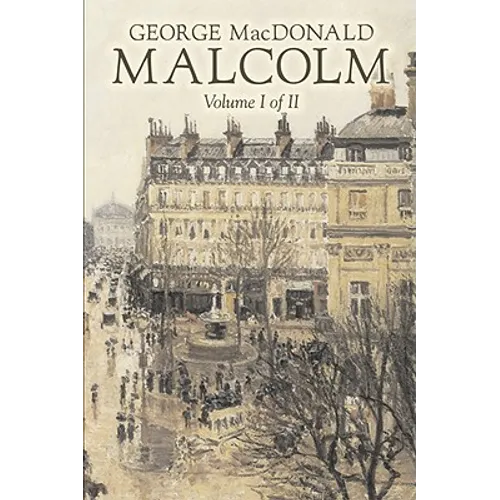 Malcolm, Volume I of II by George Macdonald, Fiction, Classics, Action & Adventure