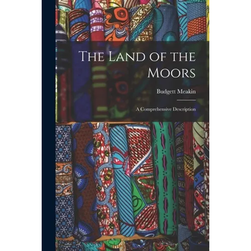 The Land of the Moors: A Comprehensive Description