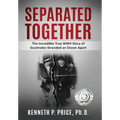 Separated Together: The Incredible True WWII Story of Soulmates Stranded an Ocean Apart