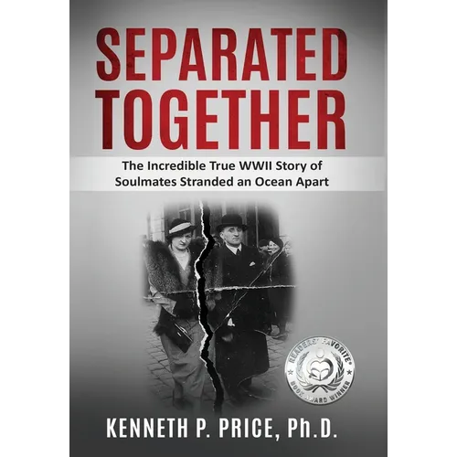 Separated Together: The Incredible True WWII Story of Soulmates Stranded an Ocean Apart
