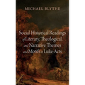 Social-Historical Readings of Literary, Theological, and Narrative Themes and Motifs in Luke-Acts