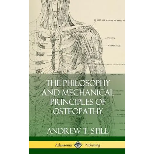 The Philosophy and Mechanical Principles of Osteopathy (Hardcover)