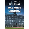All That Was Once Hidden