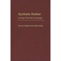 Synthetic Rubber: A Project That Had to Succeed