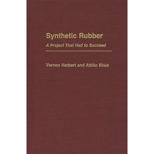 Synthetic Rubber: A Project That Had to Succeed