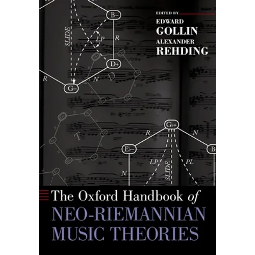 The Oxford Handbook of Neo-Riemannian Music Theories