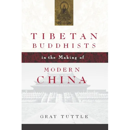 Tibetan Buddhists in the Making of Modern China