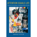 Attention Equals Life: The Pursuit of the Everyday in Contemporary Poetry and Culture