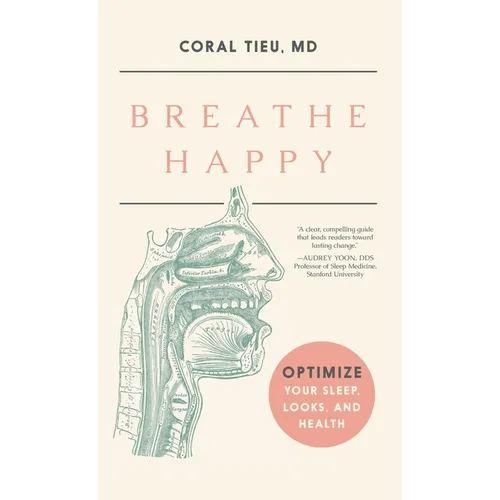 Breathe Happy: Optimize Your Sleep, Looks, and Health