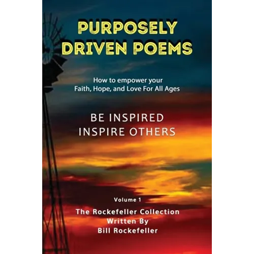 Purposely Driven Poems: The Rockefeller Collection Volume I