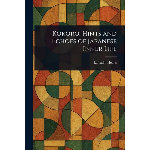 Kokoro: Hints and Echoes of Japanese Inner Life