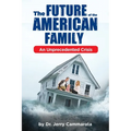The Future of the American Family: An Unprecedented Crisis