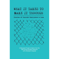 What It Takes to Make It Through: Stories of Suicide Resilience and Loss