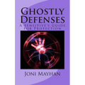 Ghostly Defenses: A Sensitive's Guide for Protection