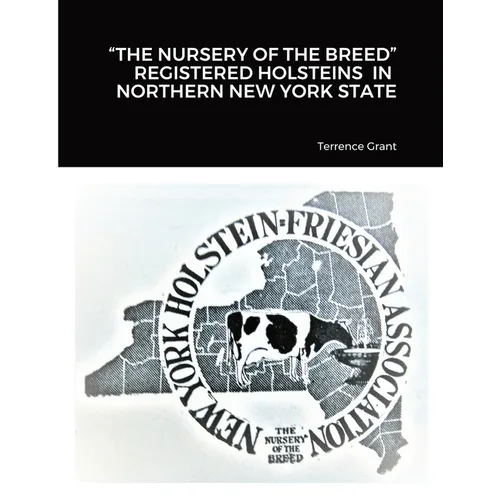 "The Nursery of the Breed" Registered Holsteins in Northern New York State
