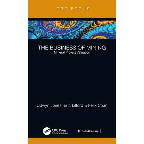 The Business of Mining: Mineral Project Valuation