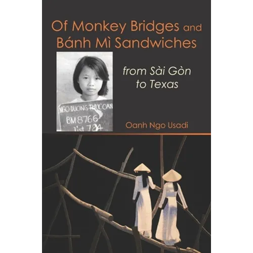 Of Monkey Bridges and Bánh Mì Sandwiches: from Sài Gòn to Texas