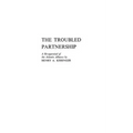 The Troubled Partnership: A Re-Appraisal of the Atlantic Alliance