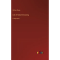 Life of Robert Browning: in large print