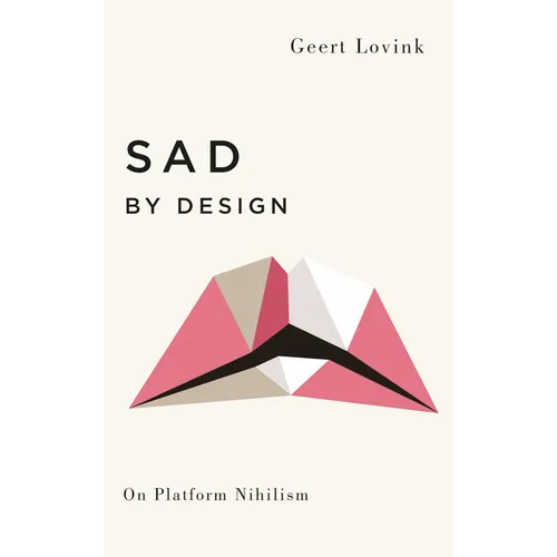 Sad by Design: On Platform Nihilism