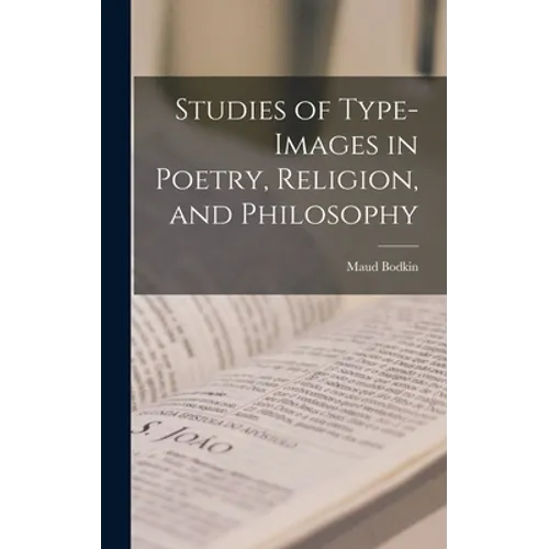 Studies of Type-images in Poetry, Religion, and Philosophy