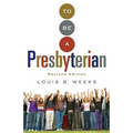 To Be a Presbyterian, Revised Edition