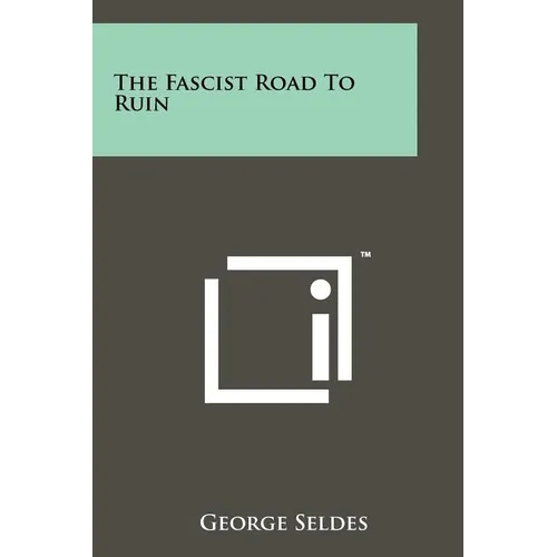 The Fascist Road To Ruin