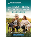 The Rancher's Unlikely Match: An Uplifting Inspirational Romance