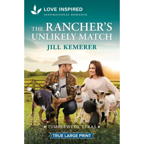 The Rancher's Unlikely Match: An Uplifting Inspirational Romance