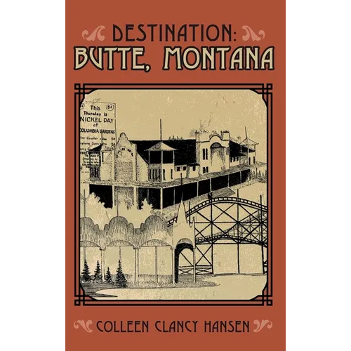 Destination: Butte, Montana