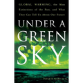 Under a Green Sky: Global Warming, the Mass Extinctions of the Past, and What They Can Tell Us about Our Future