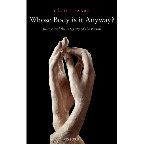 Whose Body Is It Anyway?: Justice and the Integrity of the Person