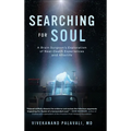 Searching for Soul: A Brain Surgeon's Exploration of Near-Death Experiences and Afterlife
